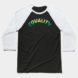 EQUALITY tagline quote full color simpl3 design Baseball T-Shirt